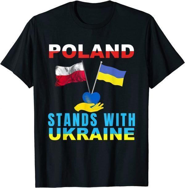 2022 Poland stands with Ukraine Polish Ukraine T-Shirt