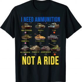 I Need Ammunition Not A Ride ,Stop Russian, Stop Putin Shirts