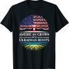 2022 American Grown with Ukrainian Roots, Ukrainian American Unisex T-Shirt