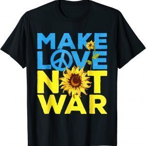 T-Shirt Make Love Not War Sunflower Ukrainian I Stand With Ukraine 2022