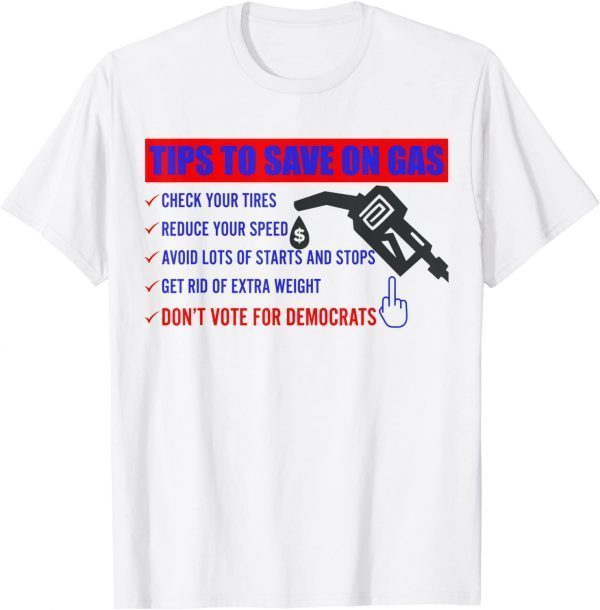 2022 Gas Pump Gas Prices Meme Don't Vote For Democrat Funny Biden T-Shirt