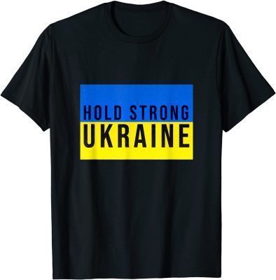 T-Shirt Hold Strong Ukraine ,Ukrainian Flag
