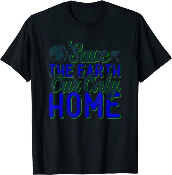 T-Shirt Save the Earth Our Only Home Conservation Planet Vintage