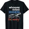 Whoever Voted Biden Owes Me Gas Money T-Shirt