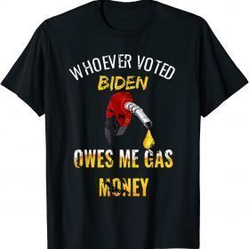T-Shirt Whoever voted Biden owes me gas money! Empty gauge vintage
