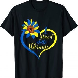 2022 I Stand With Ukraine Heart Ukraine Sunflower Ukrainian Flag T-Shirt