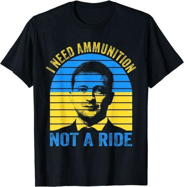 TShirt The fight Is Here I Need Ammunition Not A Ride