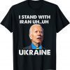 Classic I Stand With Iranians Funny Biden Saying Stand With Ukraine Shirts
