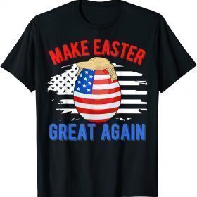 Make Easter Great Again Funny Trump Egg Hunt American Flag T-Shirt