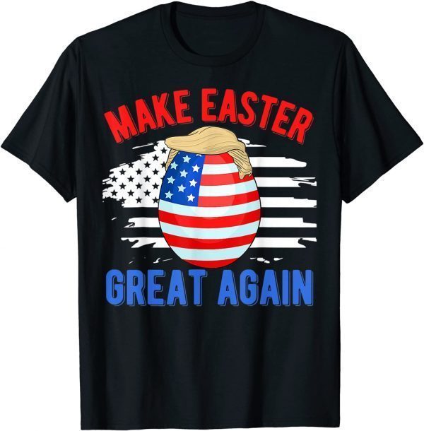 Make Easter Great Again Funny Trump Egg Hunt American Flag T-Shirt
