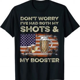 2022 Don't worry I've had both my shots and booster Funny vaccine TShirt