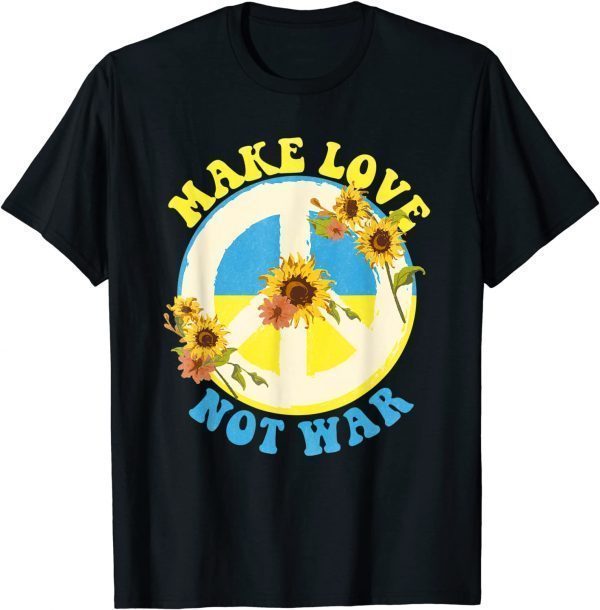 Make Love Not War Ukraine Flag Ukraine Safe Ukraine Peace Unisex TShirt