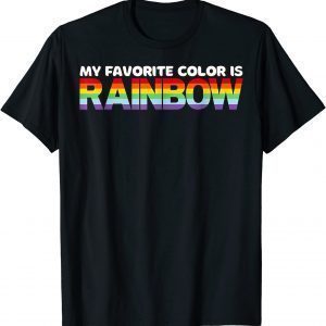 T-Shirt My Favorite Color Is Rainbow