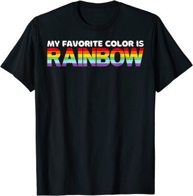 T-Shirt My Favorite Color Is Rainbow