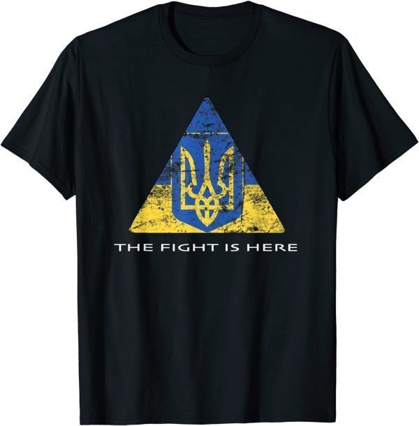 Classic Ukraine The Fight Is Here T-Shirt