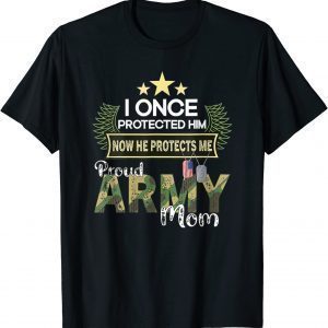 Classic Women I Once Protected Him Now He Protects Me Proud Army Mom TShirt