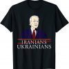 T-Shirt Biden Saying Iranians Ukrainians