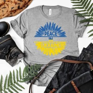 Shirt Peace In Ukraine Sunflower, Stand With Ukraine Anti War