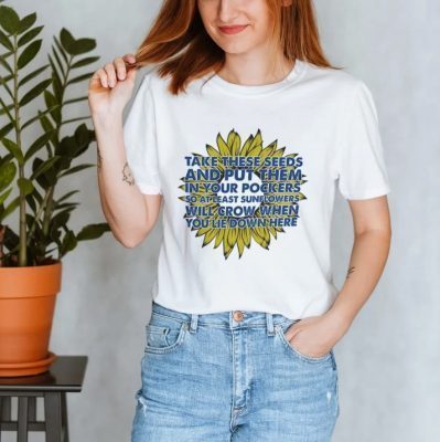 Put These Seeds In Your Pocket So At least Sunflowers, Stand With Ukraine Unisex Shirt