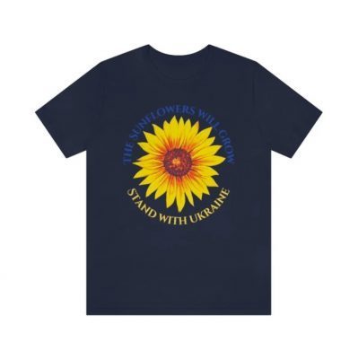 TShirt The Sunflowers will Grow, Stand with Ukraine