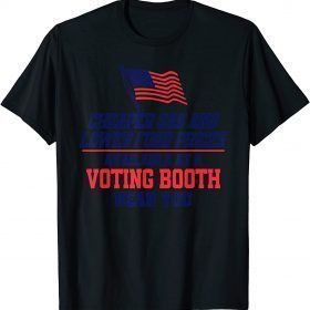 2022 Cheaper Gas And Lower Food Prices Available At A Voting Booth T-Shirt