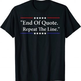 Classic Joe End Of Quote Repeat The Line T-Shirt