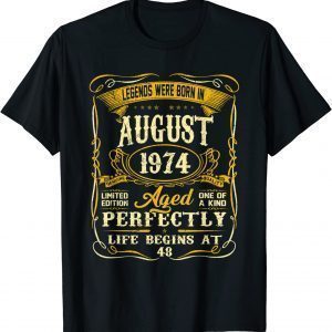 Legends Were Born In August 1974 48th Birthday Gift Shirt T-Shirt