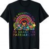 Its A Beautiful Day To Smash The Patriarchy Feminist T-Shirt