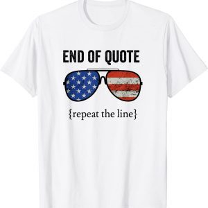 T-Shirt End Of Quote Repeat The Line Joe Biden