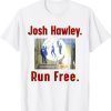 2022 Josh Hawley Run Free Funny Josh Hawley Running T-Shirt