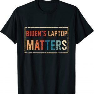 Biden's Laptop Matters Funny Anti Democrat Pro Trump 2024 Gift T-Shirt