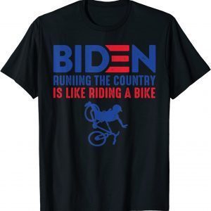 T-Shirt Running the country is like riding a bike funny joe bide