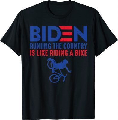 T-Shirt Running the country is like riding a bike funny joe bide