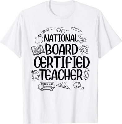 National Board Certified Teacher ,Teacher Appreciation Shirt