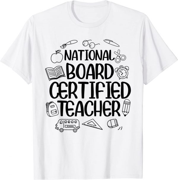 National Board Certified Teacher ,Teacher Appreciation Shirt