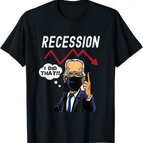 I Did That Biden Recession Funny T-Shirt