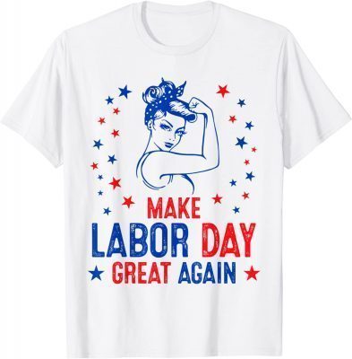 2022 Make Labor Day Great Again Strong Girl Trump Support T-Shirt