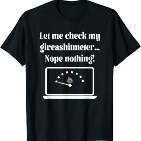 Let Me Check My Giveashitmeter Vintage T-Shirt