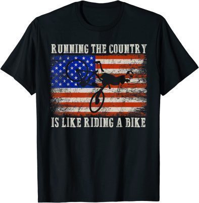 Running The Country Is Like Riding A Bike Joe Biden Funny T-Shirt