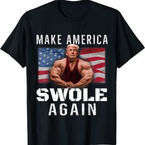Make America Swole Again Funny Trump Lifting 2022 T-Shirt