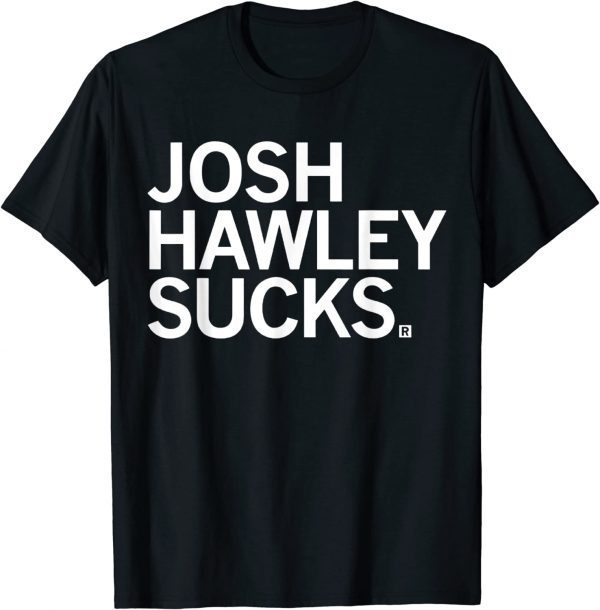 Josh Hawley Sucks Shirt