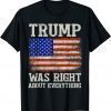 Trump Was Right About Everything T-Shirt