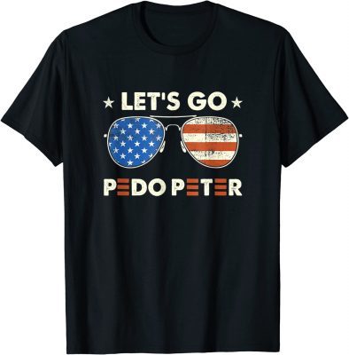 Official Let's Go Pedo Peter Shirts