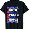 Trump Truth Really Upset Most People ProTrump 2024 American Unisex T-Shirt