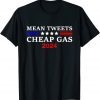 Funny Mean Tweets Cheap Gas Lets Go Brandon Trump 2024 T-Shirt