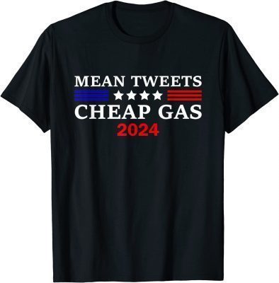 Funny Mean Tweets Cheap Gas Lets Go Brandon Trump 2024 T-Shirt