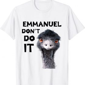 Emmanuel Don't Do It Gift T-Shirt