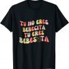 Tu No Eres Bebecita To Eres Bebesota cute Retro T-Shirt