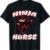 Ninja Nurse Medical Skills with the power of Martial Arts T-Shirt