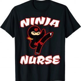 Ninja Nurse Medical Skills with the power of Martial Arts T-Shirt